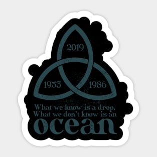 What we know is a drop what we don't know is an ocean Quote Sticker